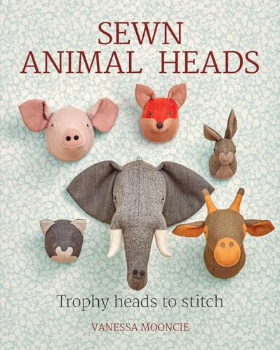 Sewn Animal Heads: Trophy Heads to Stitch
